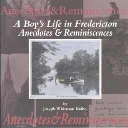 Image for A BOY'S LIFE IN FREDERICTON : anecdotes and Reminiscences A BOY'S LIFE IN FREDERICTON : anecdotes and Reminiscences