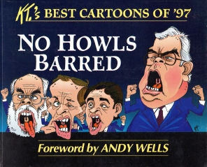 Image for NO HOWLS BARRED: KT's Best Cartoons of '97 NO HOWLS BARRED: KT's Best Cartoons of '97