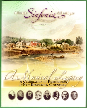 Image for A MUSICAL LEGACY : a celebration of Fredericton & New Brunswick Composers A MUSICAL LEGACY : a celebration of Fredericton & New Brunswick Composers