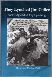 Image for THEY LYNCHED JIM CULLEN : New England's Only Lynching , (signed copy) THEY LYNCHED JIM CULLEN : New England's Only Lynching , (signed copy)