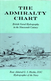 Image for THE ADMIRALTY CHART; British naval hydrography in the nineteenth Century THE ADMIRALTY CHART; British naval hydrography in the nineteenth Century