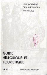 Image for Les Acadiens des Provinces Maritimes : guide historique et touristique. (Signed copy) Les Acadiens des Provinces Maritimes : guide historique et touristique. (Signed copy)