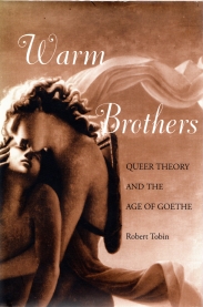 Image for WARM BROTHERS: queer theory and the age of Goethe WARM BROTHERS: queer theory and the age of Goethe