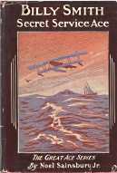 Image for Billy Smith, secret service ace; or, Airplane adventures in Arabia, Billy Smith, secret service ace; or, Airplane adventures in Arabia,