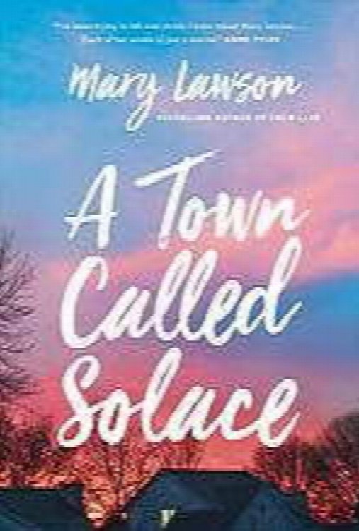 Image for A Town Called Solace; Long listed for the 2021 Booker Prize A Town Called Solace; Long listed for the 2021 Booker Prize