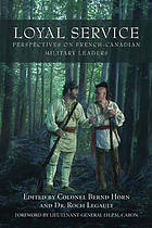 LOYAL SERVICE: Perspectives on French-Canadian Military Leaders