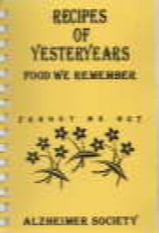 Image for Recipes of Yesteryears Food We Remember; Altzheimer Society Recipes of Yesteryears Food We Remember; Altzheimer Society