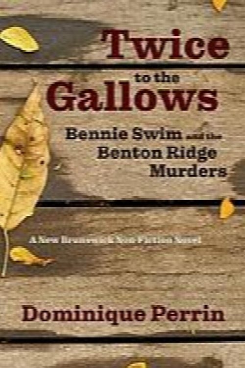 Image for Twice to the Gallows: Bennie Swim and the Benton Ridge Murders Twice to the Gallows: Bennie Swim and the Benton Ridge Murders