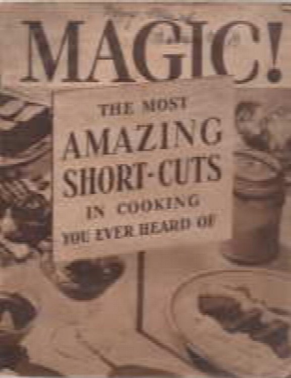 Image for Magic! The most amazing short-cuts in cooking you ever heard of Magic! The most amazing short-cuts in cooking you ever heard of