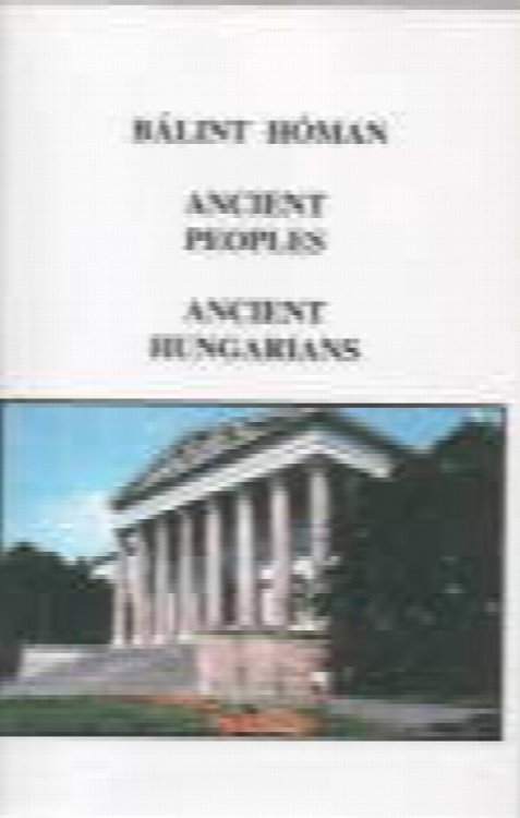 Image for Ancient peoples, ancient Hungarians Ancient peoples, ancient Hungarians