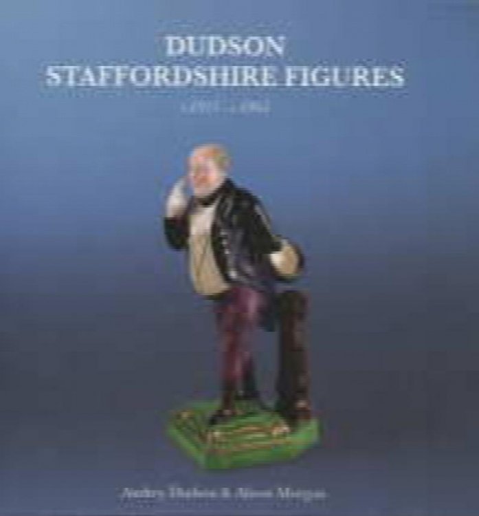 Image for Dudson Staffordshire Figures C.1815-c.1865 Dudson Staffordshire Figures C.1815-c.1865