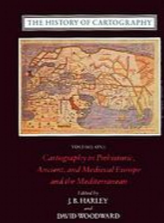 Image for The History of Cartography: Cartography in Prehistoric, Ancient and Medieval Europe and the Mediterranean, Vol. 1 The History of Cartography: Cartography in Prehistoric, Ancient and Medieval Europe and the Mediterranean, Vol. 1