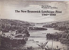 Image for THE NEW BRUNSWICK LANDSCAPE PRINT : 1760-1880 THE NEW BRUNSWICK LANDSCAPE PRINT : 1760-1880
