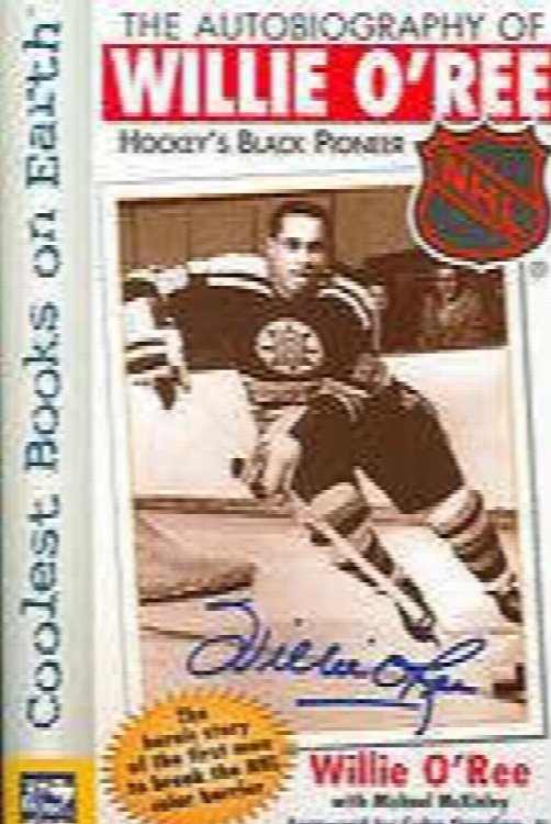 Image for The autobiography of Willie O'Ree : hockey's black Pioneer; Signed & inscribed by O'Ree The autobiography of Willie O'Ree : hockey's black Pioneer; Signed & inscribed by O'Ree