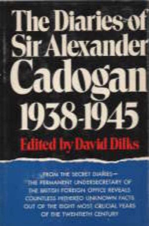 Image for The Diaries of Sir Alexander Cadogan: 1938-1945 (Edited by David Dilks) The Diaries of Sir Alexander Cadogan: 1938-1945 (Edited by David Dilks)