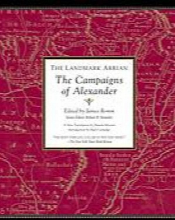 Image for The Landmark Arrian: The Campaigns of Alexander (Landmark Series) The Landmark Arrian: The Campaigns of Alexander (Landmark Series)
