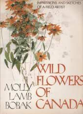 Image for Wild flowers of Canada: Impressions and sketches of a field artist;signed by artist Wild flowers of Canada: Impressions and sketches of a field artist;signed by artist