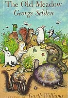 Image for The Old Meadow (Chester Cricket and His Friends) The Old Meadow (Chester Cricket and His Friends)
