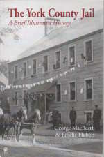 Image for The York County Jail: A Brief Illustrated History The York County Jail: A Brief Illustrated History