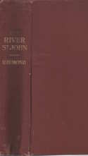 The river St. John : its physical features, legends and history from 1604 to 1784