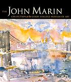 Image for The John Marin Collection of the Colby College Museum of Art The John Marin Collection of the Colby College Museum of Art