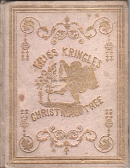 Image for Kriss Kringle's Christmas Tree. A holiday present for boys and girls Kriss Kringle's Christmas Tree. A holiday present for boys and girls