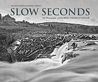 Image for Slow Seconds: The Photography of George Thomas Taylor Slow Seconds: The Photography of George Thomas Taylor