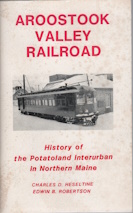 Image for Aroostook Valley Railroad : history of the potatoland interurban in Northern Maine Aroostook Valley Railroad : history of the potatoland interurban in Northern Maine
