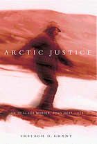 Image for Arctic Justice: On Trial for Murder, Pond Inlet, 1923; signed copy Arctic Justice: On Trial for Murder, Pond Inlet, 1923; signed copy