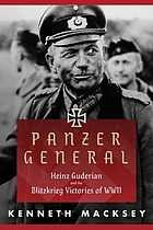 Image for Panzer General: Heinz Guderian and the Blitzkrieg Victories of WWII Panzer General: Heinz Guderian and the Blitzkrieg Victories of WWII