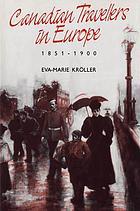 Image for Canadian travellers in Europe, 1851-1900 Canadian travellers in Europe, 1851-1900