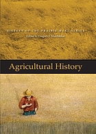Image for Agricultural History; history of the Prairie West series,v. 3 Agricultural History; history of the Prairie West series,v. 3