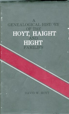 Image for A genealogical history of the Hoyt, Haight, and Hight families A genealogical history of the Hoyt, Haight, and Hight families