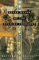 Image for Seven Myths of the Spanish Conquest Seven Myths of the Spanish Conquest