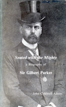 Image for Seated with the mighty: A biography of Sir Gilbert Parker Seated with the mighty: A biography of Sir Gilbert Parker