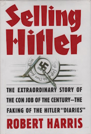 Image for Selling Hitler: The Extraordinary Story of the Con Job of the Century Selling Hitler: The Extraordinary Story of the Con Job of the Century
