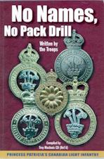 Image for No Names, No Pack Drill; written by the troops of Princess Patricia's Can. Light Infantry No Names, No Pack Drill; written by the troops of Princess Patricia's Can. Light Infantry