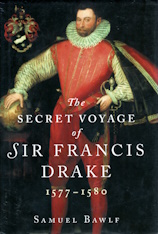 Image for The Secret Voyage of Sir Francis Drake, 1577-1580 The Secret Voyage of Sir Francis Drake, 1577-1580