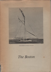 Image for The Boston : (a history of the Boston Yacht Club), 1866-1979; signed copy The Boston : (a history of the Boston Yacht Club), 1866-1979; signed copy