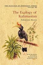 Image for The Ecology of Kalimantan (Indonesian Borneo) The Ecology of Kalimantan (Indonesian Borneo)