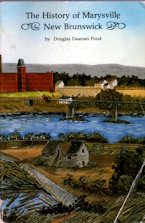Image for THE HISTORY OF MARYSVILLE NEW BRUNSWICK; signed copy THE HISTORY OF MARYSVILLE NEW BRUNSWICK; signed copy