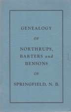 Image for Genealogy of Northrups, Barters, and Bensons of Springfield, N.B. Genealogy of Northrups, Barters, and Bensons of Springfield, N.B.