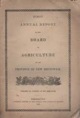 Image for First annual report of the Board of Agriculture of the province of New Brunswick First annual report of the Board of Agriculture of the province of New Brunswick