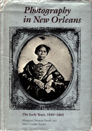 Image for Photography in New Orleans: The Early Years, 1840-1865 Photography in New Orleans: The Early Years, 1840-1865