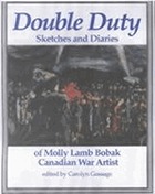 Image for Double Duty: Sketches and Diaries of Molly Lamb Bobak , Canadian War Artist Double Duty: Sketches and Diaries of Molly Lamb Bobak , Canadian War Artist