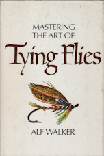 Image for Mastering the art of tying flies Mastering the art of tying flies