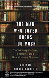 Image for The Man Who Loved Books Too Much: The True Story Of A Thief, A Detective And A World Of Literary Obsession The Man Who Loved Books Too Much: The True Story Of A Thief, A Detective And A World Of Literary Obsession