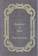 Feathers 'n fins : a collection of hunting and fishing tales written and illustrated by Tom Hennessey ; with a special introduction by Robert Elman ; foreword by Gene Hill; Signed copy