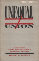 Image for Unequal union : confederation and the roots of conflict in the Canadas, 1815-1873 Unequal union : confederation and the roots of conflict in the Canadas, 1815-1873