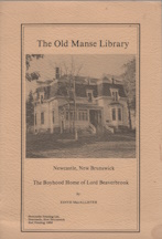Image for The Old Manse Library, Newcastle, New Brunswick : the boyhood home of Lord Beaverbrook The Old Manse Library, Newcastle, New Brunswick : the boyhood home of Lord Beaverbrook